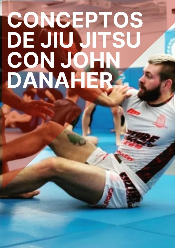 Portada del artículo Conceptos de Jiu Jitsu con John Danaher: Pinning, Ángulos, Espacio, Distancia, Observación y Velocidad